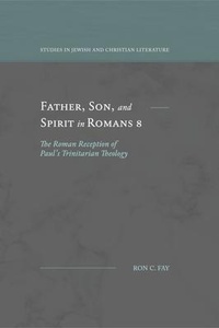 Abbildung von: Father, Son, and Spirit in Romans 8 - Fontes Press