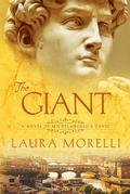 Cover: The Giant: A Novel of Michelangelo's David - Laura Morelli