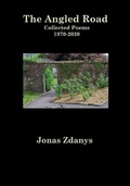 Cover: The Angled Road Collected Poems 1970-2020 - Lamar University Press