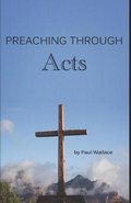 Cover: Preaching through Acts - Wallace Publishing