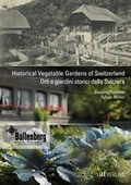 Cover: Historical Vegetable Gardens of Switzerland Orti e giardini storici della Svizzera - AT Verlag