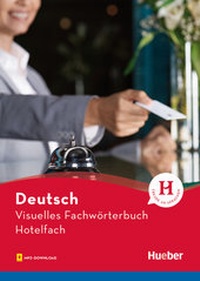 Abbildung von: Visuelles Fachwörterbuch Hotelfach - Hueber Verlag
