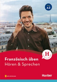 Abbildung von: Französisch üben - Hören & Sprechen A2 - Hueber Verlag