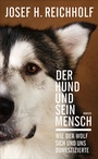 Cover: Der Hund und sein Mensch - Hanser