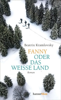 Abbildung von: Fanny oder Das weiße Land - hanserblau