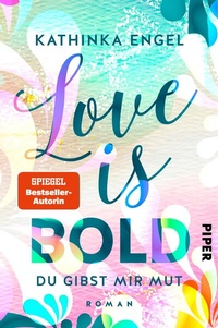 Abbildung von: Love is Bold - Du gibst mir Mut - Piper