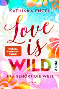 Abbildung von: Love is Wild - Uns gehört die Welt - Piper