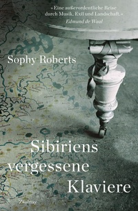 Abbildung von: Sibiriens vergessene Klaviere - Zsolnay