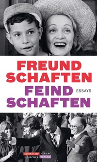 Abbildung von: Jüdischer Almanach Freundschaften Feindschaften - Jüdischer Verlag im Suhrkamp Verlag
