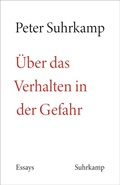 Cover: &Uuml;ber das Verhalten in der Gefahr - Suhrkamp
