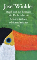 Cover: Begib dich auf die Reise oder Drahtzieher der Sonnenstrahlen - Suhrkamp