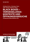 Cover: Black Boxes - Versiegelungskontexte und &Ouml;ffnungsversuche - De Gruyter