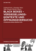 Cover: Black Boxes - Versiegelungskontexte und &Ouml;ffnungsversuche - De Gruyter