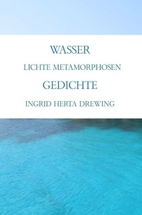 Abbildung von: Wasser, lichte Metamorphosen - epubli
