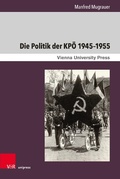 Cover: Die Politik der KP&Ouml; 1945-1955 - V&R unipress