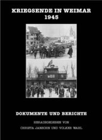 Enlarge image Cover: Kriegsende in Weimar 1945 - Verlag Vopelius