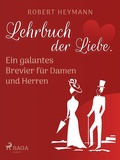 Cover: Lehrbuch der Liebe. Ein galantes Brevier f&uuml;r Damen und Herren - Saga Egmont