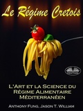 Cover: Le R&eacute;gime Cretois - L'Art Et La Science Du R&eacute;gime Alimentaire M&eacute;diterran&eacute;en - Tektime