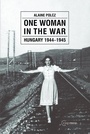 Cover: One Woman in the War - Central European University Press