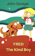 Cover: Fred the Kind Boy - John Savage