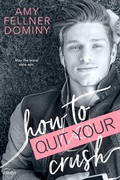 Cover: How to Quit Your Crush - Entangled: Crush