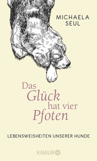 Abbildung von: Das Glück hat vier Pfoten - Knaur