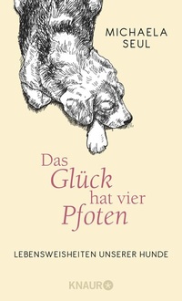 Abbildung von: Das Glück hat vier Pfoten - Knaur