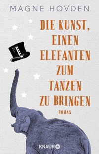 Abbildung von: Die Kunst, einen Elefanten zum Tanzen zu bringen - Knaur