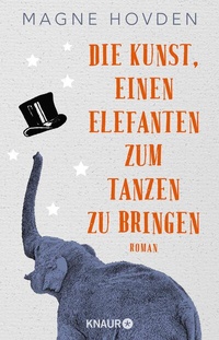 Abbildung von: Die Kunst, einen Elefanten zum Tanzen zu bringen - Knaur