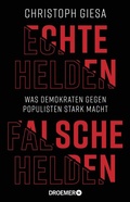Cover: Echte Helden, falsche Helden - Droemer
