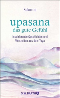 Abbildung von: upasana - das gute Gefühl - O.W. Barth
