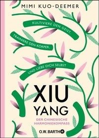 Abbildung von: XIU YANG - Der chinesische Harmoniekompass - O.W. Barth eBook