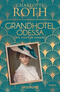 Abbildung von: Grandhotel Odessa. Die Stadt im Himmel - Droemer
