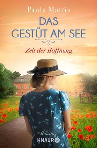 Abbildung von: Das Gestüt am See. Zeit der Hoffnung - Knaur