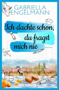 Abbildung von: Ich dachte schon, du fragst mich nie - Knaur