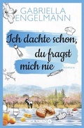 Cover: Ich dachte schon, du fragst mich nie - Knaur
