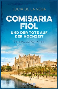Abbildung von: Comisaria Fiol und der Tote auf der Hochzeit - Knaur
