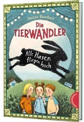 Cover: Die Tierwandler 2: Alle Hasen fliegen hoch - Thienemann