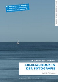 Abbildung von: Minimalismus in der Fotografie - WARKENTIN - NEW MEDIA