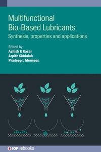 Enlarge image Cover: Multifunctional Bio-Based Lubricants - Institute of Physics Publishing