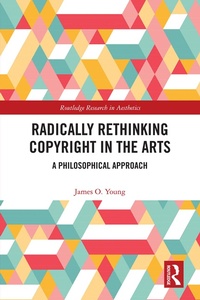 Enlarge image Cover: Radically Rethinking Copyright in the Arts - Routledge