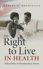 Cover: The Right to Live in Health - The University of North Carolina Press