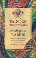 Cover: Painted Pomegranates and Needlepoint Rabbis - The University of North Carolina Press