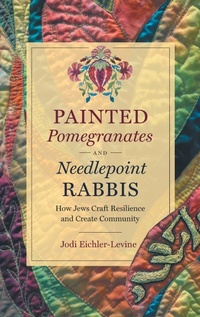 Enlarge image Cover: Painted Pomegranates and Needlepoint Rabbis - The University of North Carolina Press