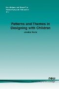 Cover: Patterns and Themes in Designing with Children - now publishers Inc