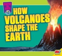 Enlarge image Cover: How Volcanoes Shape the Earth - Weigl Educational Publishers Limited