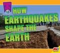 Cover: How Earthquakes Shape the Earth - Weigl Educational Publishers Limited