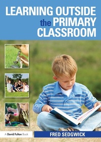 Enlarge image Cover: Learning Outside the Primary Classroom - Routledge