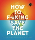Cover: IFLScience! How to F**king Save the Planet - Welbeck