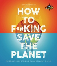 Enlarge image Cover: IFLScience! How to F**king Save the Planet - Welbeck
